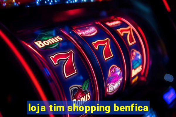 loja tim shopping benfica